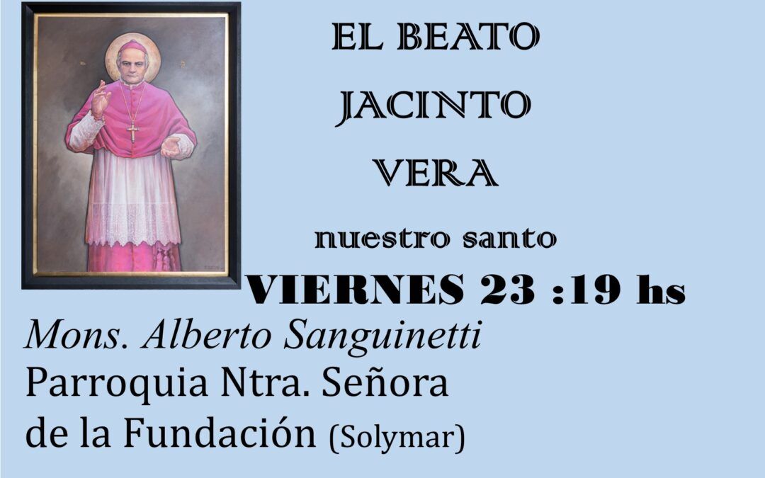 El Beato Jacinto Vera – conferencia – Viernes 23
