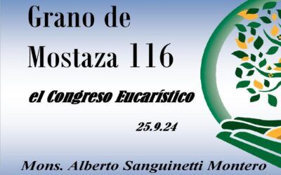 116 Grano de mostaza – el Congreso Eucarístico