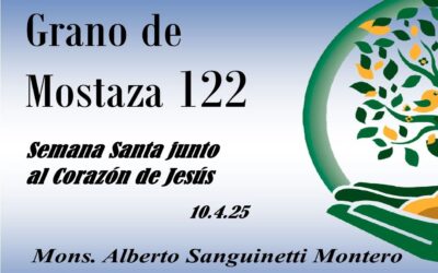122 Grano de mostaza – Semana Santa junto a Corazón de Jesús