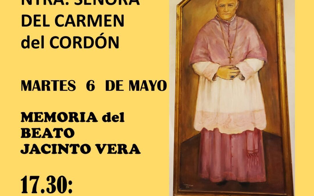 6 de mayo – Conmemoración del Beato Jacinto Vera
