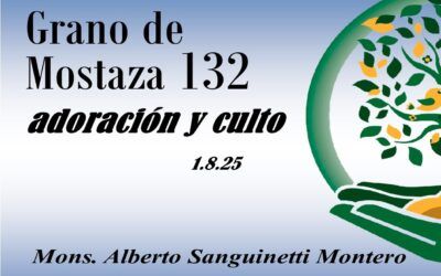 132 Grano de mostaza  – adoración y culto