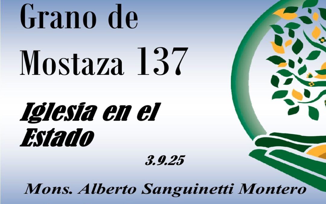 137 Grano de mostaza –  la Iglesia en el estado