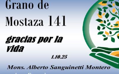 141 Grano de mostaza – gracias a Dios por la vida