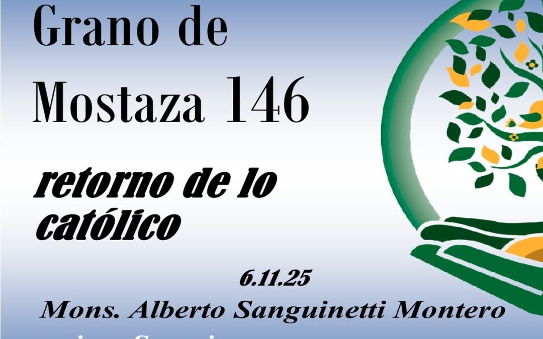 146 Grano de mostaza- el retorno de lo católico