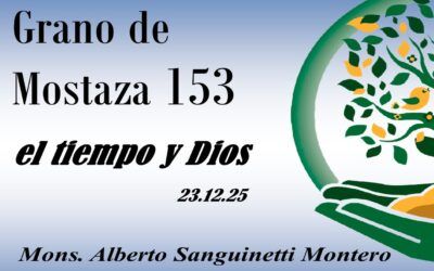 153 Grano de mostaza – el tiempo y Dios