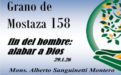 158 Grano de mostaza – el fin del hombre: alabar a Dios