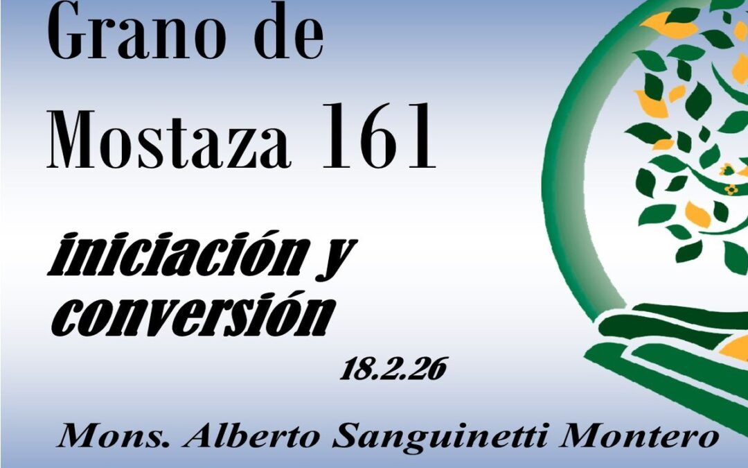 161 Grano de mostaza – iniciación y conversión
