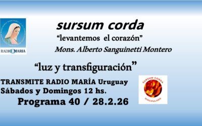 sursum corda 40 – luz y transfiguración