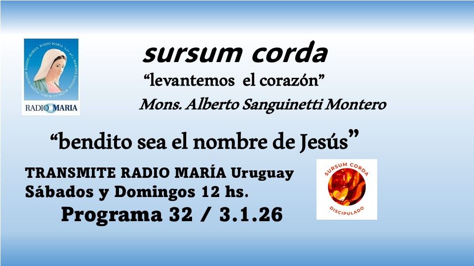 32 sursum corda – bendito sea el nombre del Señor