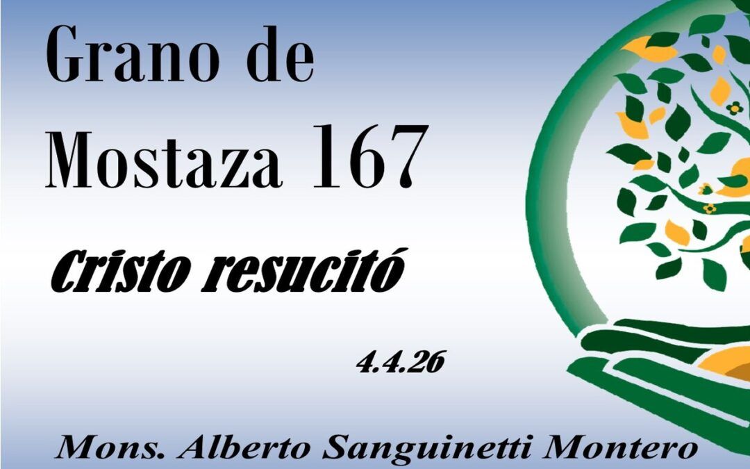 167 Grano de mostaza – Cristo resucitó