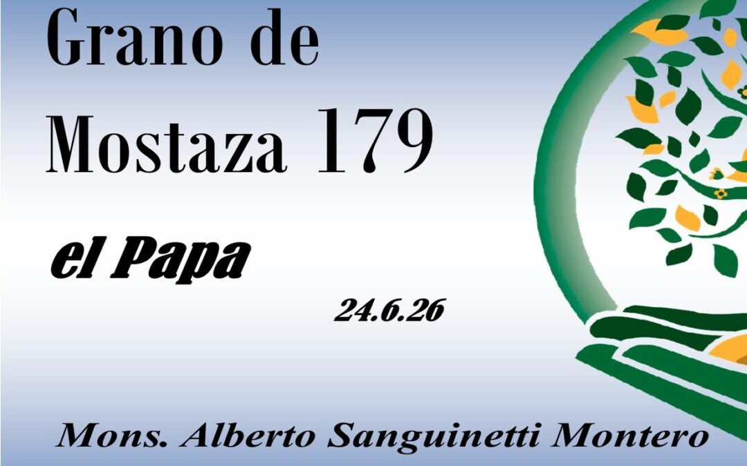 179 Grano de mostaza – el Papa